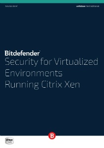 Bitdefender Solution Brief Security for Virtualized Environments Running Citrix Xen