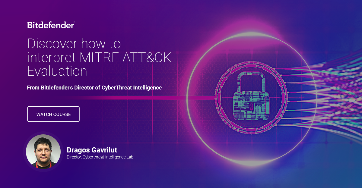 Watch "Discover how to interpret MITRE ATTACK Evaluation course" with Bitdefender's Director if Cyber Threat Intelligence